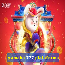 yamaha 777 plataforma